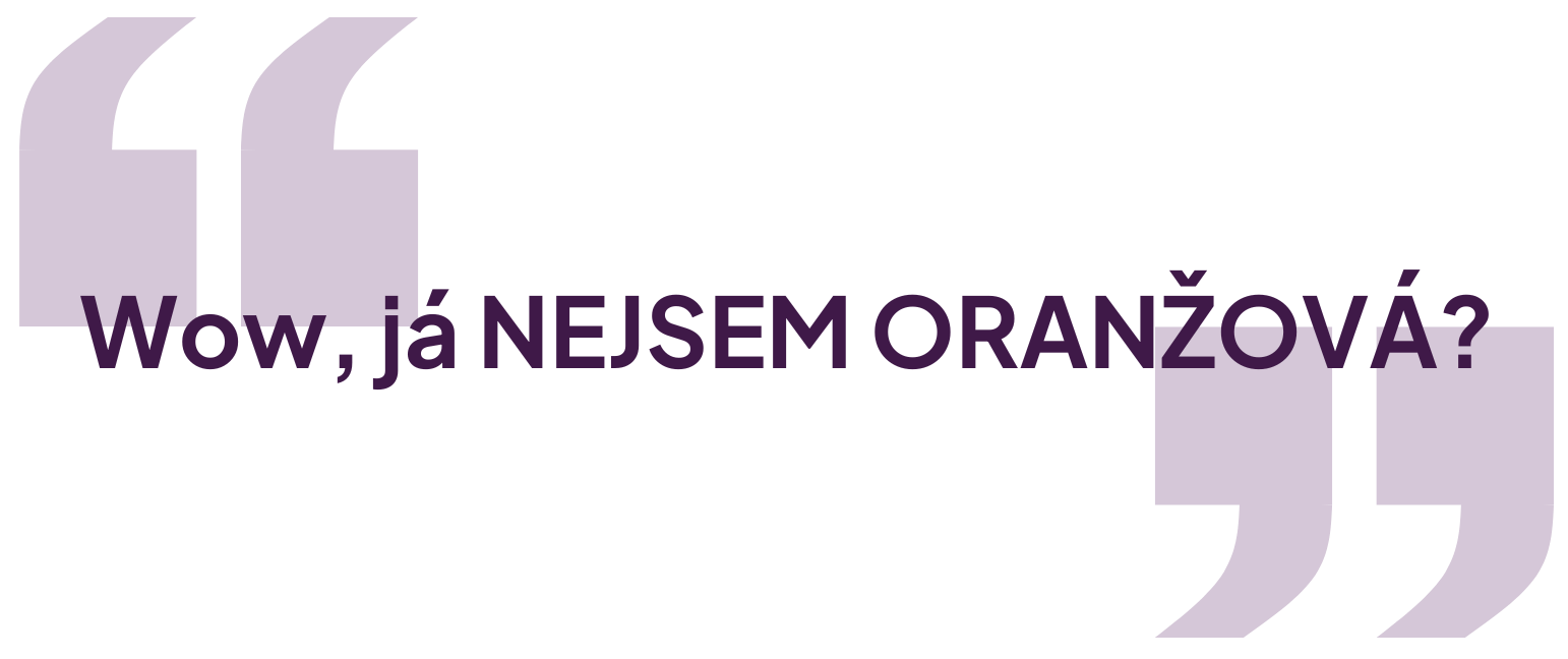 Wow, já nejsem oranžová, říká Veronika Bambasová